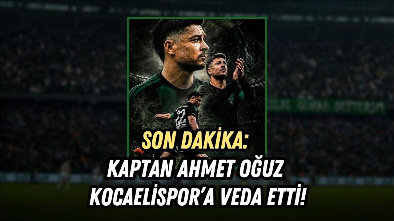 SON DAKİKA: KAPTAN AHMET OĞUZ KOCAELİSPOR’A VEDA ETTİ!