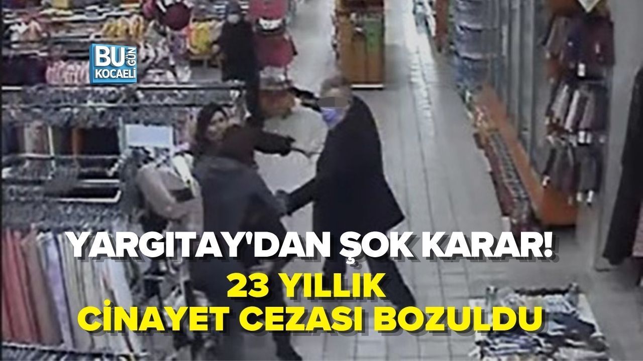 YARGITAY'DAN ŞOK KARAR! 23 YILLIK CİNAYET CEZASI BOZULDU