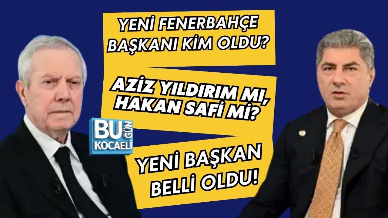 FENERBAHÇE BAŞKANI KİM OLDU? AZİZ YILDIRIM MI, HAKAN SAFİ Mİ? YENİ BAŞKAN BELLİ OLDU