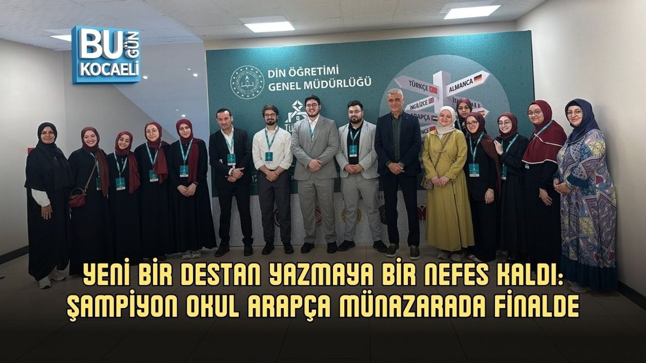 YENİ BİR DESTAN YAZMAYA BİR NEFES KALDI: ŞAMPİYON OKUL ARAPÇA MÜNAZARADA FİNALDE
