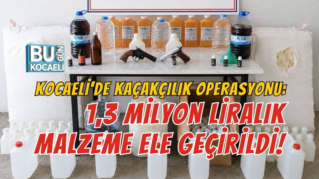 KOCAELİ'DE KAÇAKÇILIK OPERASYONU: 1,3 MİLYON LİRALIK MALZEME ELE GEÇİRİLDİ!