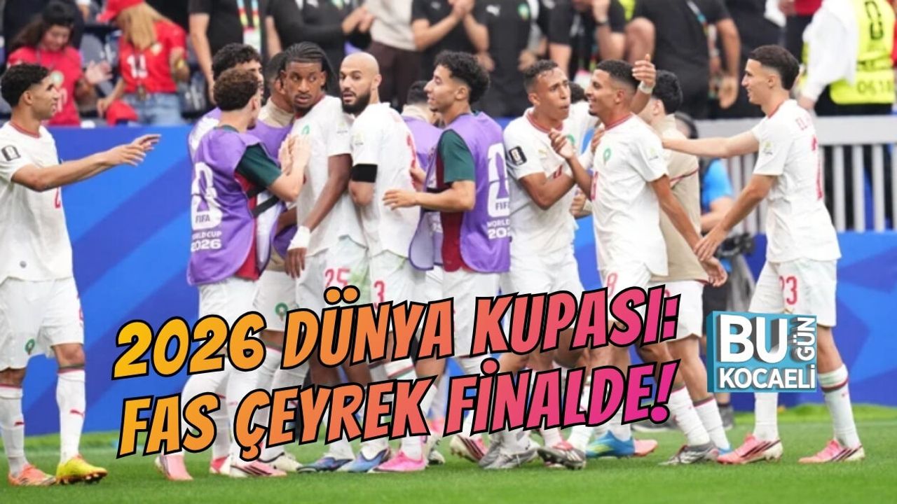 2026 DÜNYA KUPASI: FAS ÇEYREK FİNALDE!