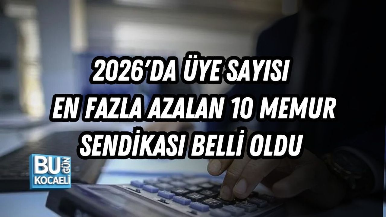 2026'DA ÜYE SAYISI EN FAZLA AZALAN 10 MEMUR SENDİKASI BELLİ OLDU