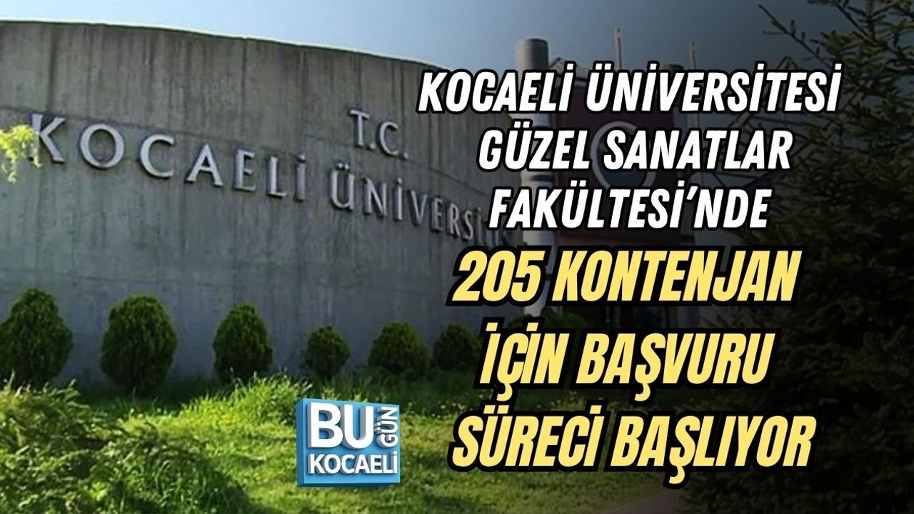 KOCAELİ ÜNİVERSİTESİ GÜZEL SANATLAR FAKÜLTESİ’NDE 205 KONTENJAN İÇİN BAŞVURU SÜRECİ BAŞLIYOR