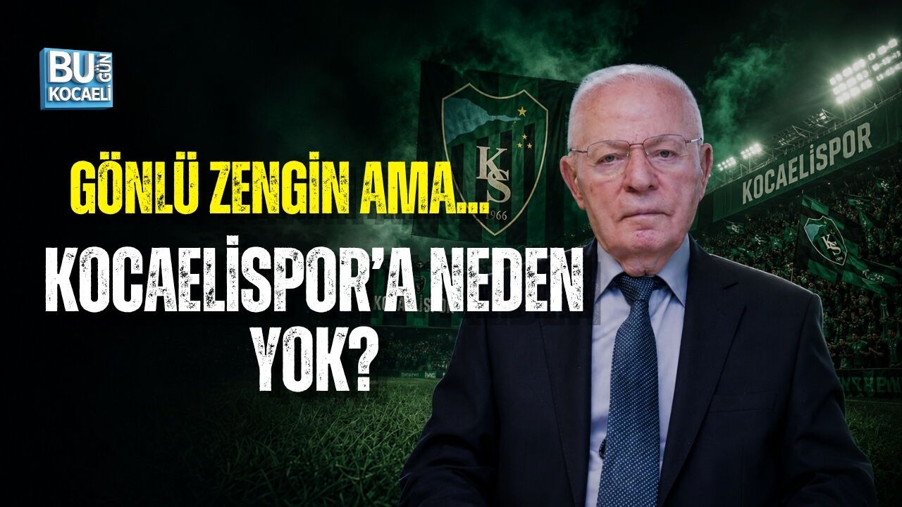 GÖNLÜ ZENGİN AMA KOCAELİSPOR’A NEDEN YOK?