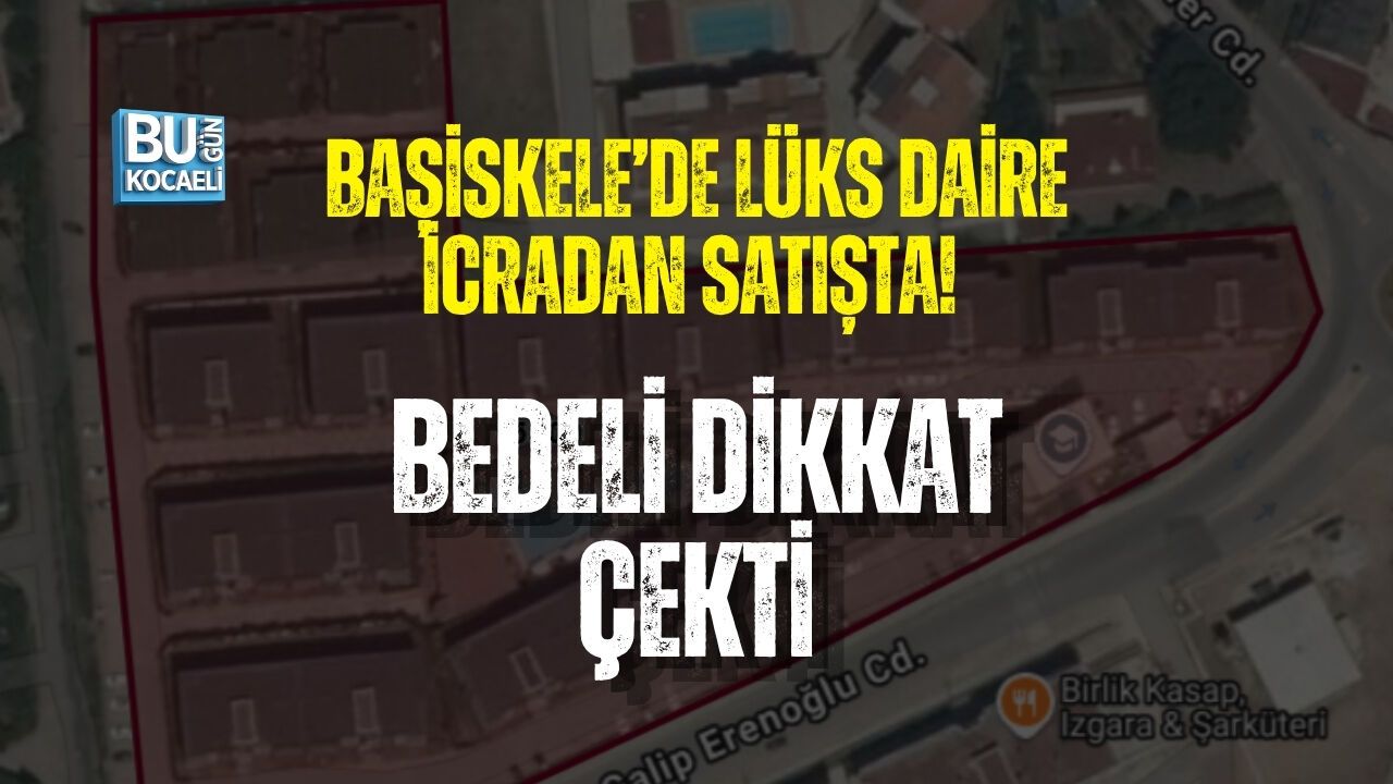 BAŞİSKELE’DE LÜKS DAİRE İCRADAN SATIŞTA! BEDELİ DİKKAT ÇEKTİ