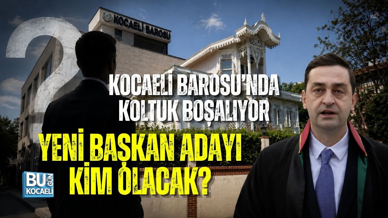 KOCAELİ BAROSU’NDA KOLTUK BOŞALIYOR: YENİ BAŞKAN ADAYI KİM OLACAK?