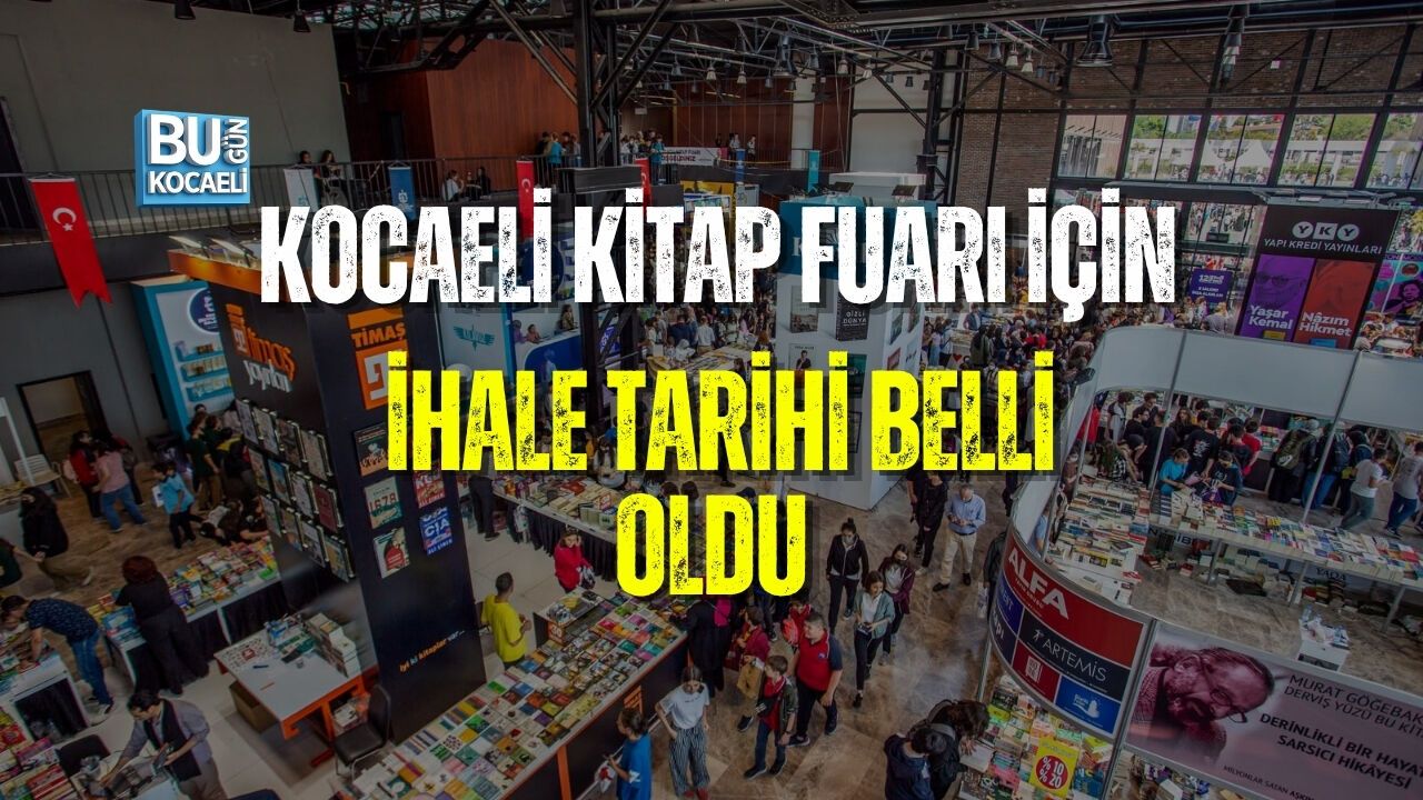 KOCAELİ KİTAP FUARI İÇİN DÜĞMEYE BASILDI: İHALE TARİHİ BELLİ OLDU