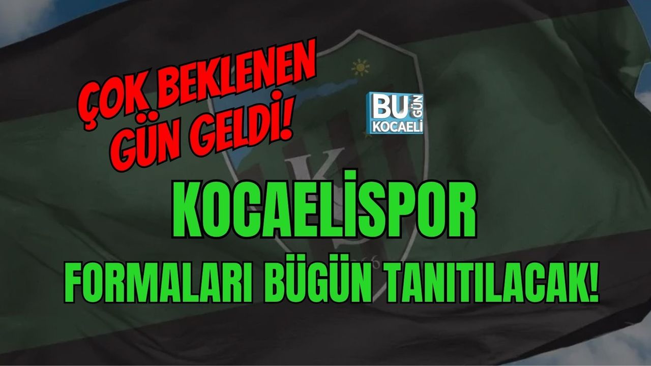 ÇOK BEKLENEN GÜN GELDİ! KOCAELİSPOR FORMALARI BÜGÜN TANITILACAK!