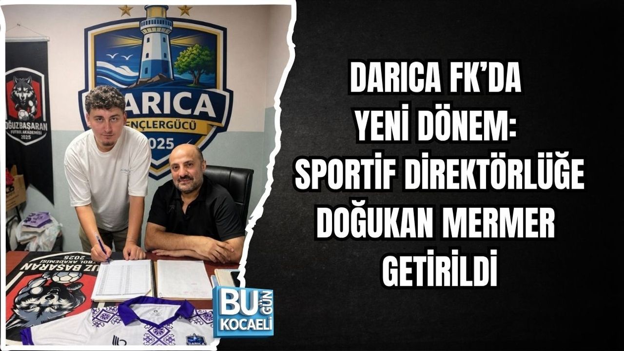 DARICA FK’DA YENİ DÖNEM: SPORTİF DİREKTÖRLÜĞE DOĞUKAN MERMER GETİRİLDİ