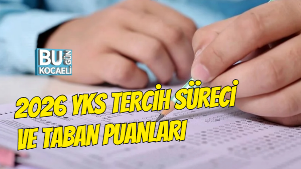 2026 YKS TERCİH SÜRECİ VE TABAN PUANLARI