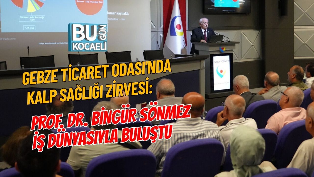 GEBZE TİCARET ODASI'NDA KALP SAĞLIĞI ZİRVESİ: PROF. DR. BİNGÜR SÖNMEZ İŞ DÜNYASIYLA BULUŞTU