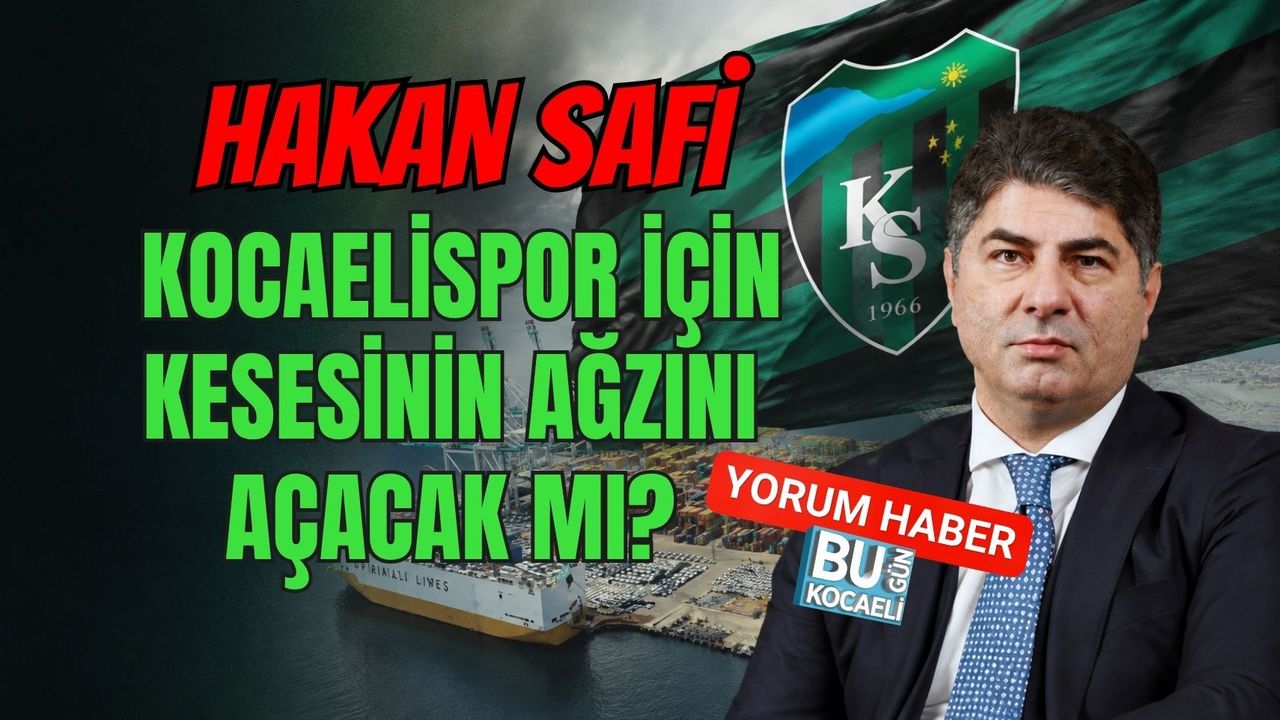 HAKAN SAFİ KOCAELİSPOR İÇİN KESESİNİN AĞZINI AÇACAK MI?