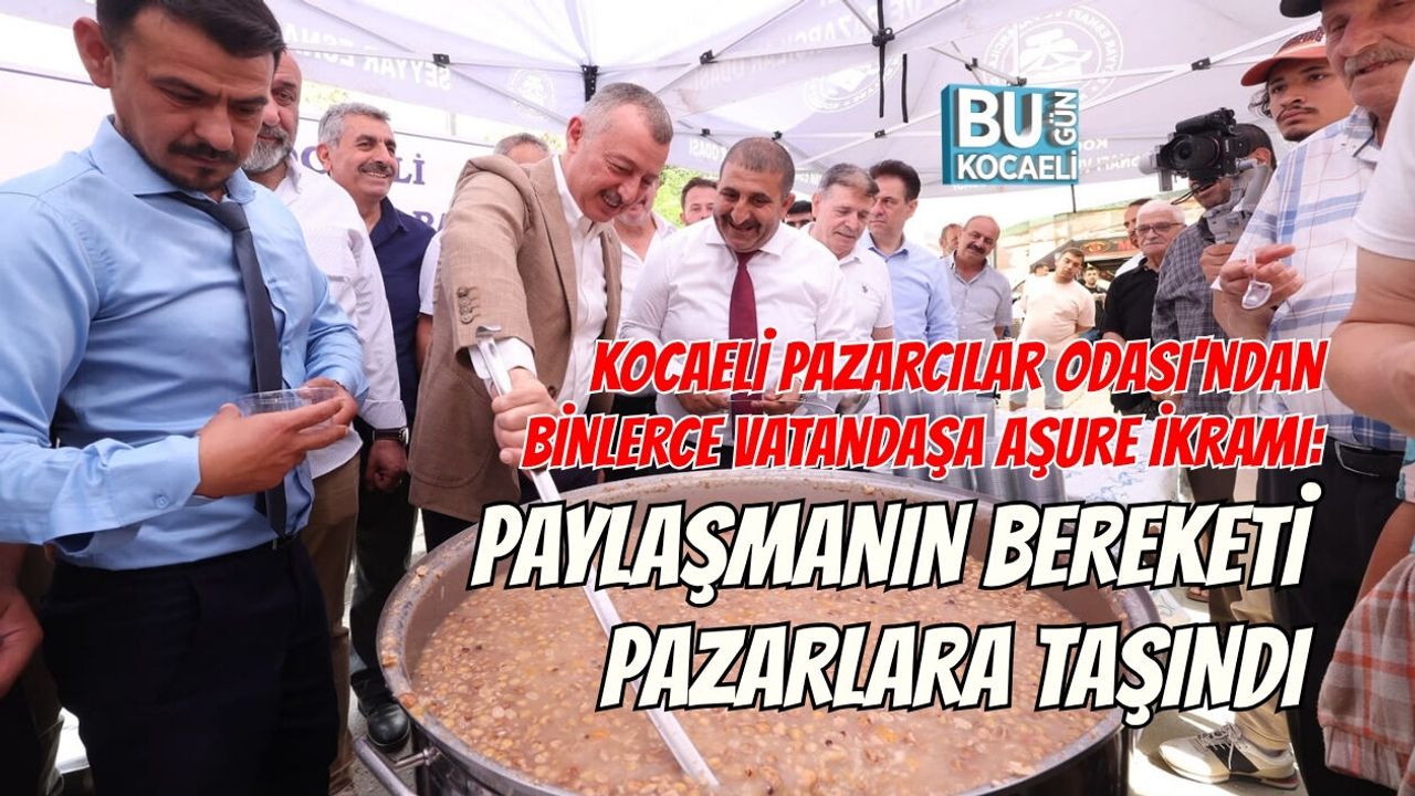 KOCAELİ PAZARCILAR ODASI'NDAN BİNLERCE VATANDAŞA AŞURE İKRAMI: PAYLAŞMANIN BEREKETİ PAZARLARA TAŞINDI