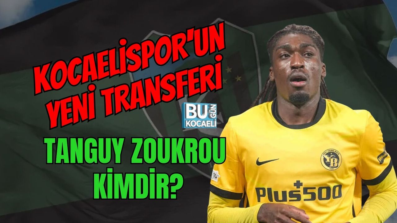 KOCAELİSPOR'UN YENİ TRANSFERİ TANGUY ZOUKROU KİMDİR?