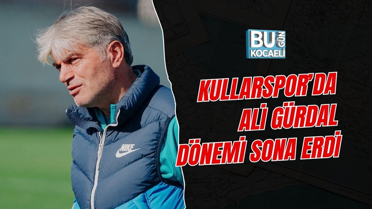 KULLARSPOR’DA ALİ GÜRDAL DÖNEMİ SONA ERDİ