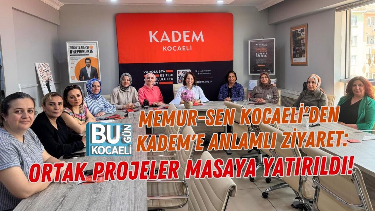 MEMUR-SEN KOCAELİ'DEN KADEM'E ANLAMLI ZİYARET: ORTAK PROJELER MASAYA YATIRILDI!
