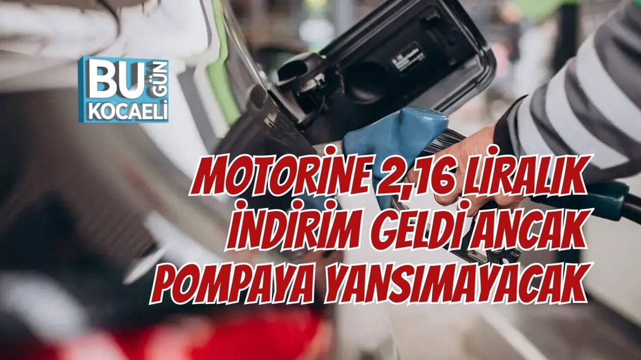 MOTORİNE 2,16 LİRALIK İNDİRİM GELDİ ANCAK POMPAYA YANSIMAYACAK