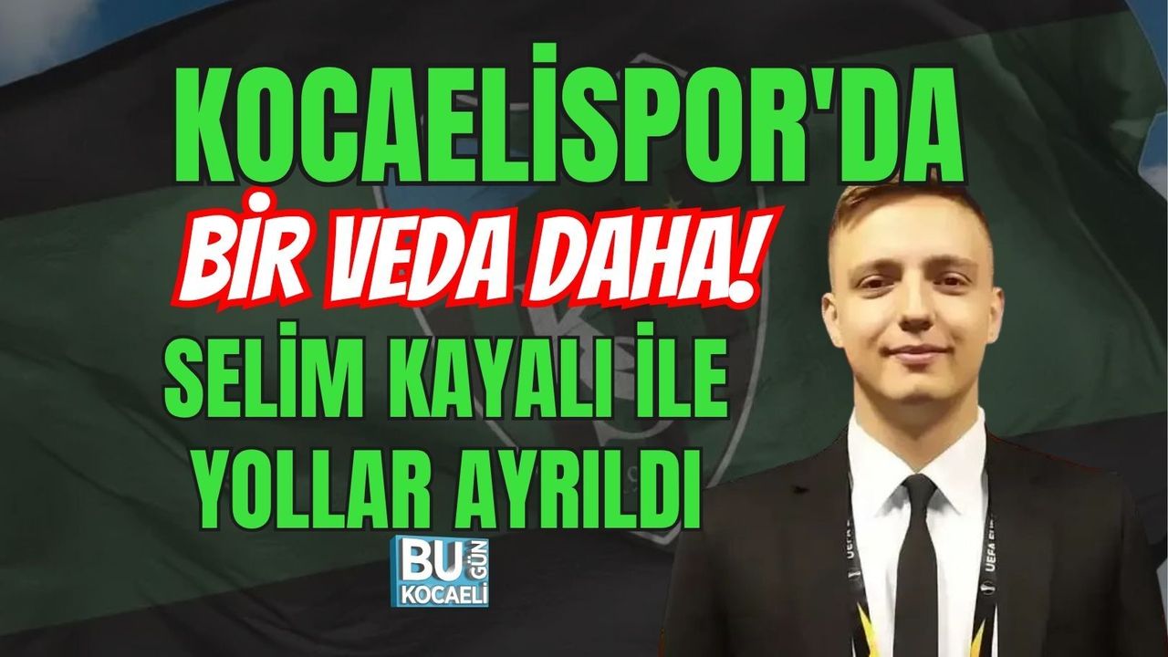 KOCAELİSPOR'A BİR VEDA DAHA! SELİM KAYALI İLE YOLLAR AYRILDI