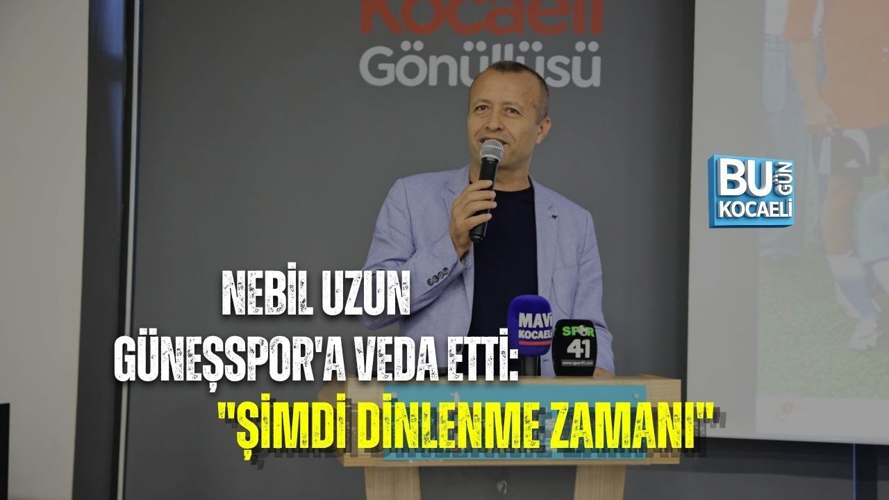 NEBİL UZUN GÜNEŞSPOR'A VEDA ETTİ: "ŞİMDİ DİNLENME ZAMANI"