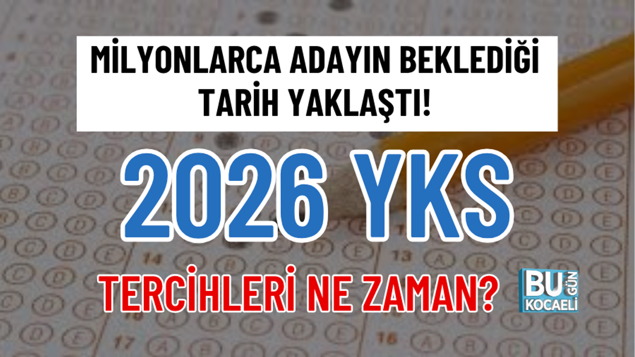 MİLYONLARCA ADAYIN BEKLEDİĞİ TARİH YAKLAŞTI! 2026 YKS TERCİHLERİ NE ZAMAN?