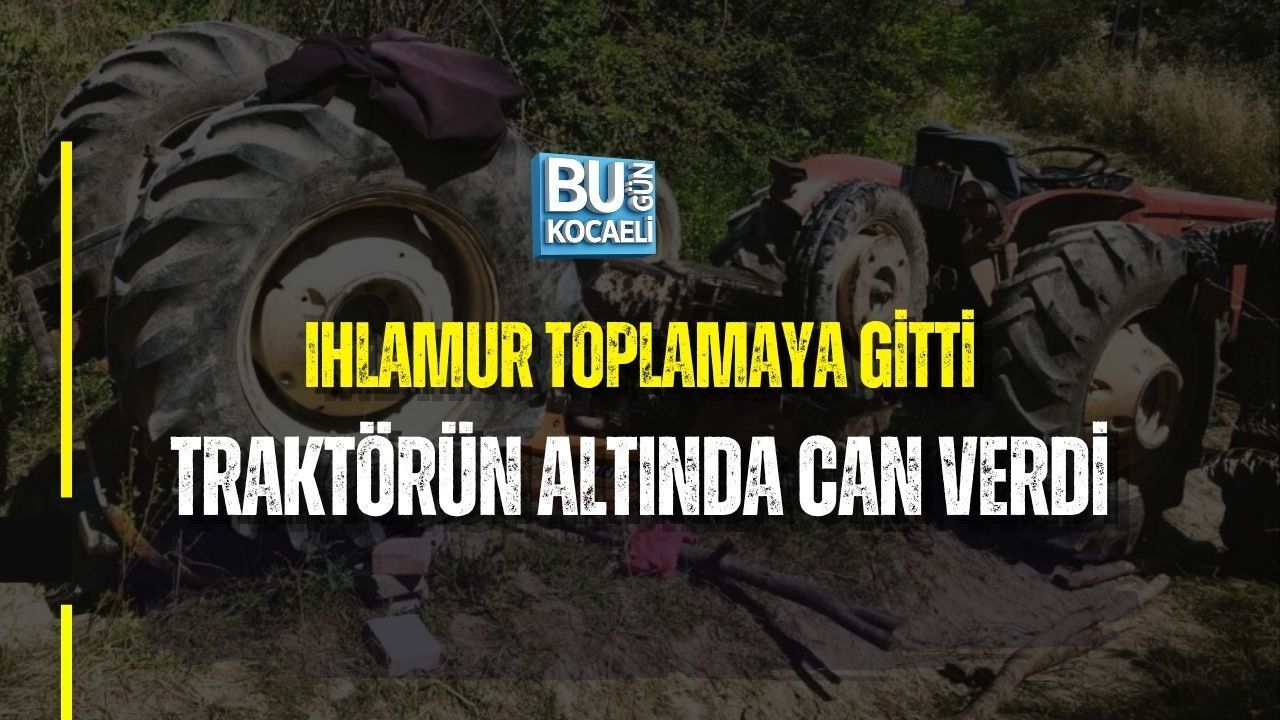 IHLAMUR TOPLAMAYA GİTTİ, TRAKTÖRÜN ALTINDA CAN VERDİ