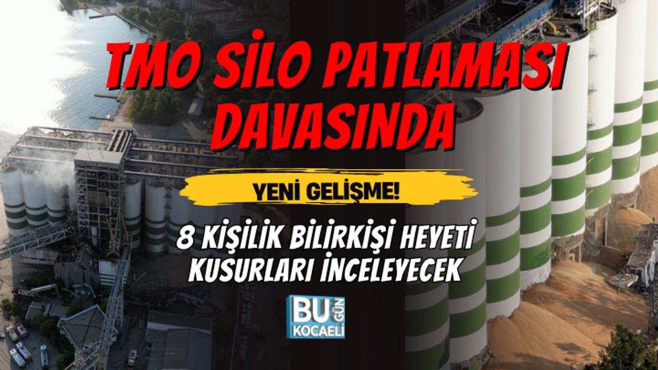 TMO SİLO PATLAMASI DAVASINDA YENİ GELİŞME! 8 KİŞİLİK BİLİRKİŞİ HEYETİ KUSURLARI İNCELEYECEK
