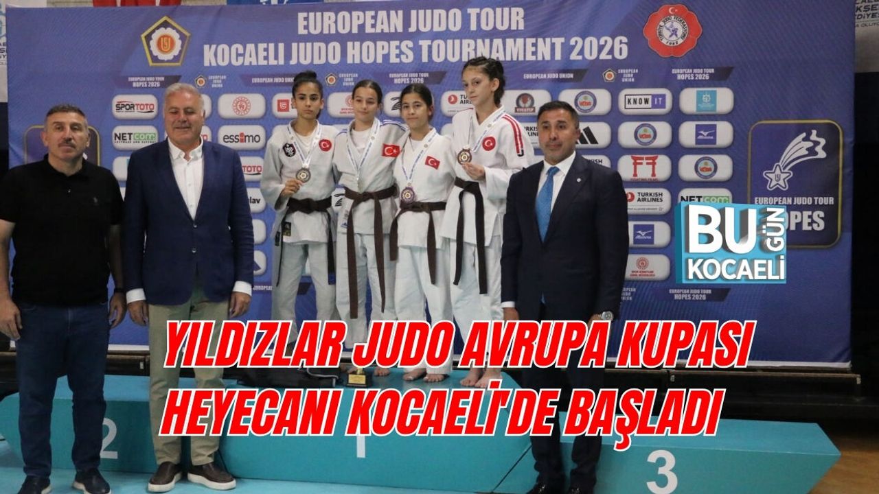 YILDIZLAR JUDO AVRUPA KUPASI HEYECANI KOCAELİ'DE BAŞLADI