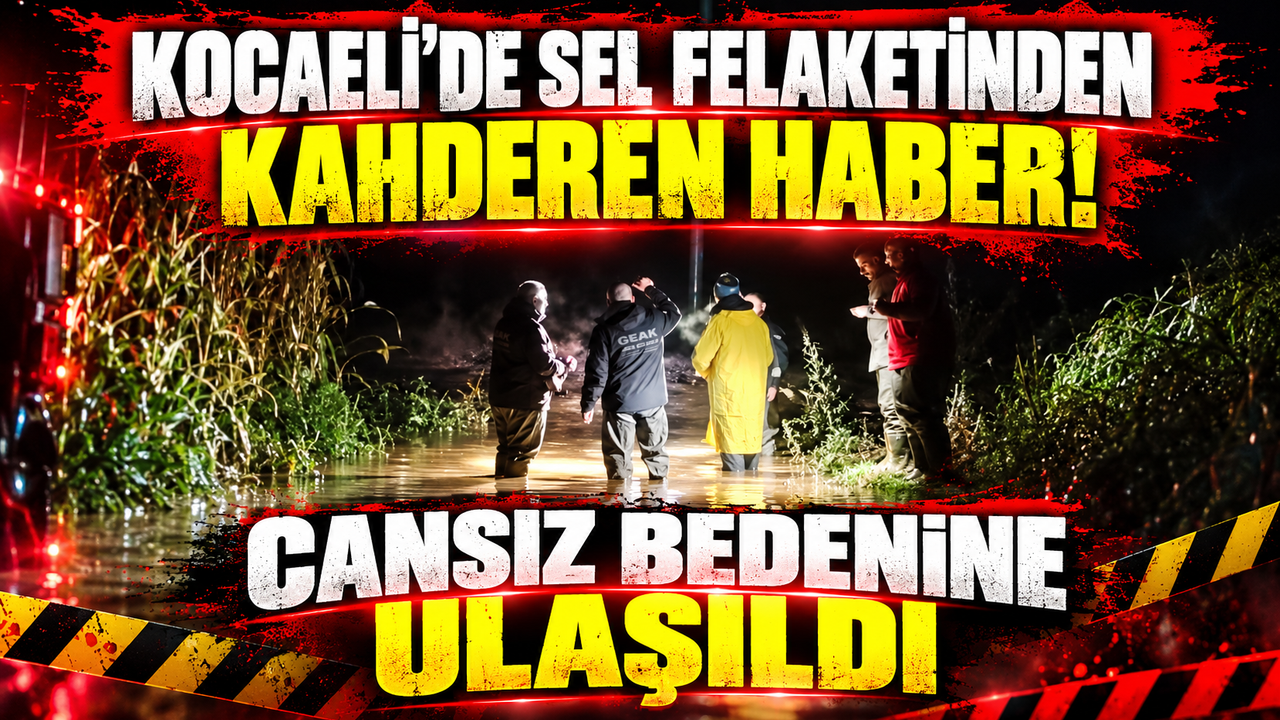 Kocaeli'deki selde bir kişi hayatını kaybetti