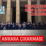 KOCAELİ GENÇLİK VE SPOR İL MÜDÜRLÜĞÜ İZCİLERİNDEN ANKARA ÇIKARMASI
