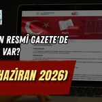 BUGÜN RESMÎ GAZETE'DE NELER VAR? (29 HAZİRAN 2026)