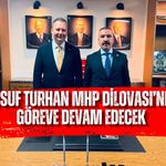 YUSUF TURHAN MHP DİLOVASI’NDA GÖREVE DEVAM EDECEK