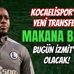 KOCAELİSPOR'UN YENİ TRANSFERİ MAKANA BAKU BUGÜN İZMİT'TE OLACAK!