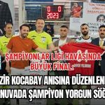 ŞAMPİYONLAR LİGİ HAVASINDA BÜYÜK FİNAL: VEZİR KOCABAY ANISINA DÜZENLENEN TURNUVADA ŞAMPİYON YORGUN SÖĞÜT!