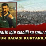 BİR TERLİK İÇİN GİRDİĞİ SU SONU OLDU! 4 ÇOCUK BABASI KURTARILAMADI