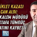 BİSİKLET KAZASI CAN ALDI: ÖZEL KALEM MÜDÜRÜ MUSTAFA TÜMGÜÇ HAYATINI KAYBETTİ