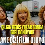 ÇILGIN BEDİŞ YILLAR SONRA GERİ DÖNÜYOR! EFSANE DİZİ FİLM OLUYOR