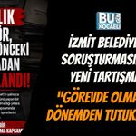 İZMİT BELEDİYESİ SORUŞTURMASINDA YENİ TARTIŞMA: “GÖREVDE OLMADIĞI DÖNEMDEN TUTUKLANDI”