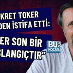 FİKRET TOKER CHP’DEN İSTİFA ETTİ: “HER SON BİR BAŞLANGIÇTIR”
