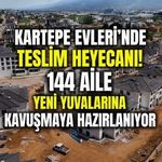KARTEPE EVLERİ’NDE TESLİM HEYECANI! 144 AİLE YENİ YUVALARINA KAVUŞMAYA HAZIRLANIYOR