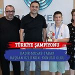 Türkiye Şampiyonu Kadir Musab Tabak Başkan Özlü'nün Konuğu Oldu