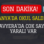 ALMANYA’DA OKUL SALDIRISI! BAVYERA’DA ÇOK SAYIDA YARALI VAR