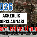 ASKERLİK BORÇLANMASI 2026 ÜCRETLERİ BELLİ OLDU!