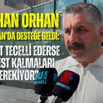 GÖKHAN ORHAN ÇAĞLAYAN’DA DESTEĞE GELDİ: “ADALET TECELLİ EDERSE SERBEST KALMALARI GEREKİYOR”