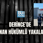 DERİNCE’DE ARANAN HÜKÜMLÜ YAKALANDI! 8 YIL 4 AY HAPİS CEZASI BULUNUYORDU