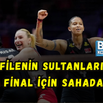 FİLENİN SULTANLARI FİNAL İÇİN SAHADA! RAKİP ÇİN