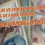 MEMUR VE EMEKLİNİN ZAMLI MAAŞ VE FARK ÖDEME TAKVİMİ BELLİ OLDU