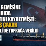 TÜRK GEMİSİNE SALDIRIDA HAYATINI KAYBETMİŞTİ: SAVAŞ ÇAKAR KOCAELİ’DE TOPRAĞA VERİLDİ