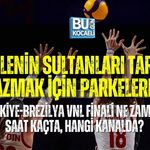 FİLENİN SULTANLARI TARİH YAZMAK İÇİN PARKELERDE! TÜRKİYE-BREZİLYA VNL FİNALİ NE ZAMAN, SAAT KAÇTA, HANGİ KANALDA?