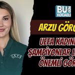 ARZU GÖRGÜN’E UEFA KADINLAR ŞAMPİYONLAR LİGİ’NDE ÖNEMLİ GÖREV!